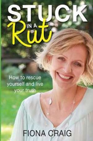 Stuck in a Rut de Fiona Craig