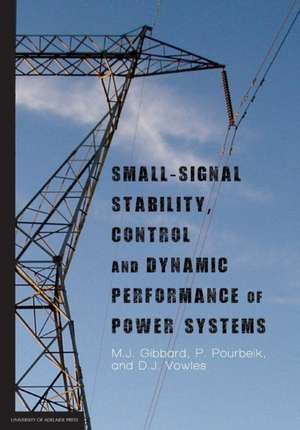 Small-signal stability, control and dynamic performance of power systems de M J Gibbard