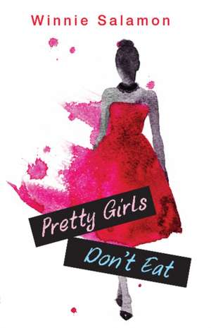 Pretty Girls Don't Eat de Winnie Salamon