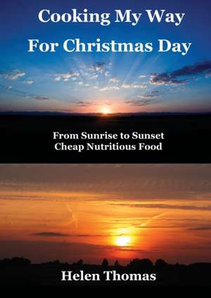 Cooking My Way for Christmas Day de Helen Thomas