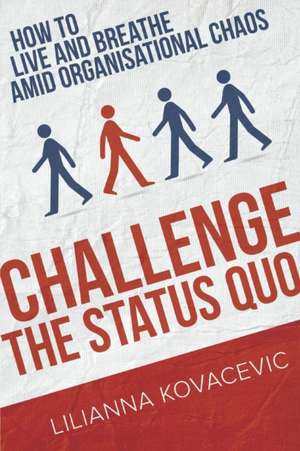 Challenge the Status Quo de Lilianna Kovacevic