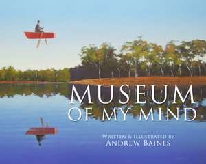 Baines, A: Museum of My Mind de Andrew Baines