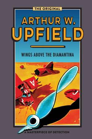 Wings Above the Diamantina de Arthur W. Upfield