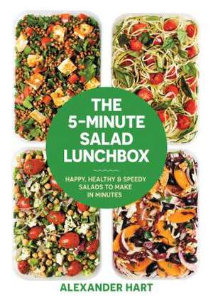 Hart, A: The 5-Minute Salad Lunchbox de Alexander Hart