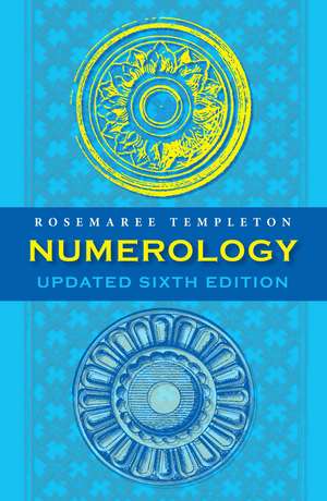 Numerology: Numbers and their Influence - Updated 6th Edition de Rosemaree Templeton