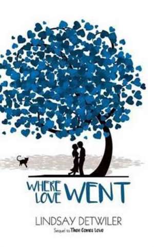 Where Love Went de Lindsay Detwiler