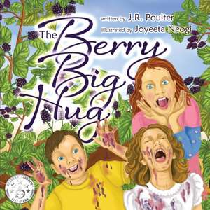 The Berry Big Hug de J. R. Poulter