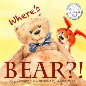 Where's Bear?! de J. R. Poulter