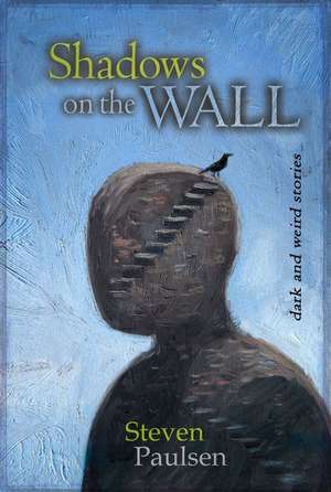 Shadows on the Wall de Paulsen, Steven