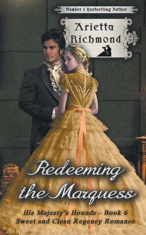 Redeeming the Marquess de Arietta Richmond