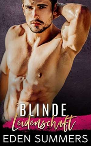 Blinde Leidenschaft de Eden Summers
