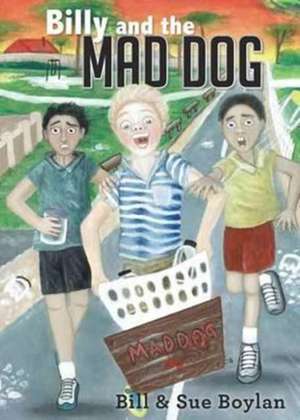 Billy And The Mad Dog de Bill Boylan