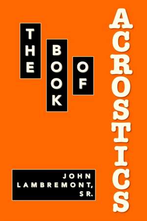 The Book of Acrostics de Sr. John Lambremont