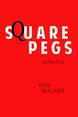 Square Pegs de Rob Walker