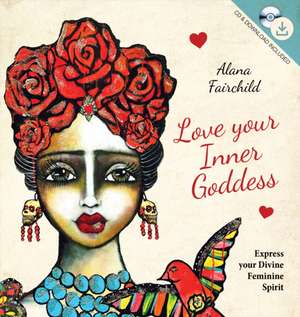 Love Your Inner Goddess de Alana (Alana Fairchild) Fairchild