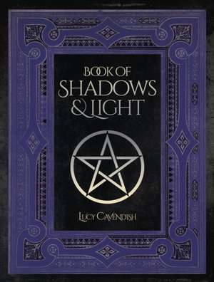 Book of Shadows & Light de Lucy (Lucy Cavendish) Cavendish