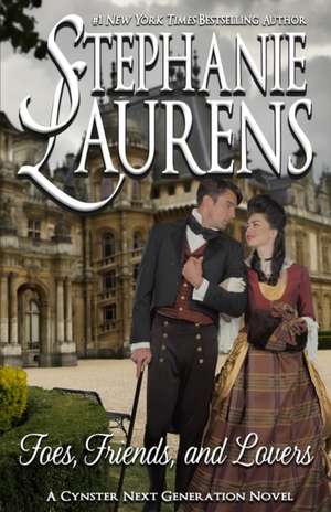 Foes, Friends, and Lovers de Stephanie Laurens