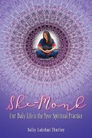 She-Monk de Sally Lakshmi Thurley