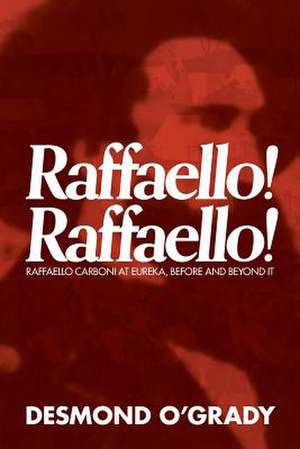 Raffaello! Raffaello! de Desmond O'Grady