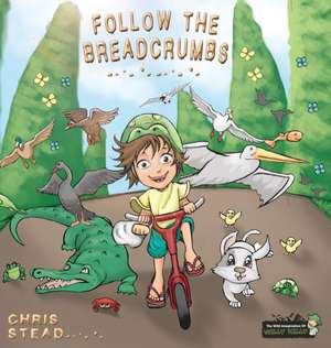 Follow The Breadcrumbs de Chris Stead