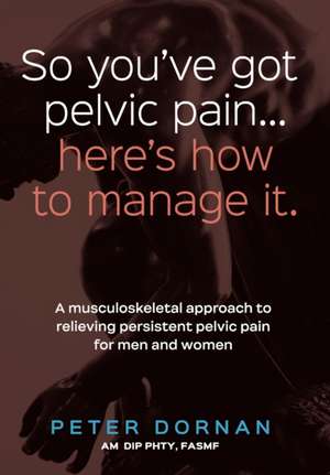 So you've got pelvic pain... here's how to manage it. de Peter Dornan