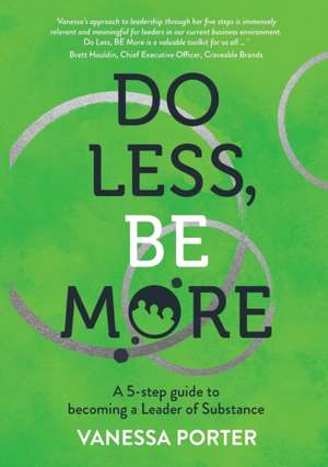 Do Less, Be More de Vanessa Porter