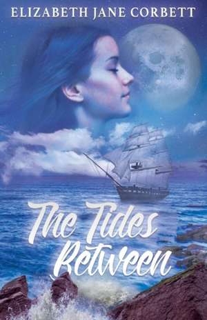 The Tides Between de Elizabeth Jane Corbett