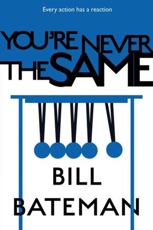 You're Never the Same de Bill Bateman