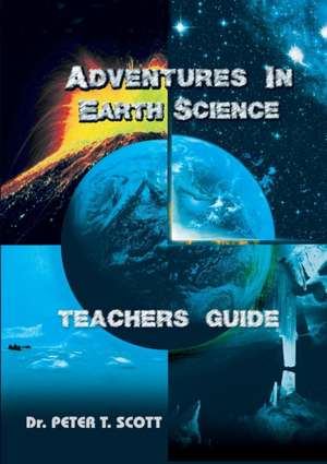 Adventures in Earth Science de Peter T Scott