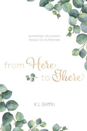 From Here to There de K. L. Griffin