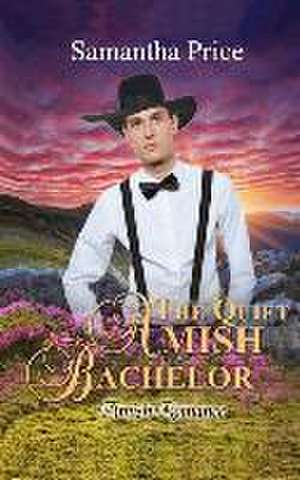 The Quiet Amish Bachelor de Samantha Price