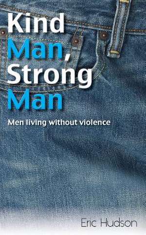 Kind Man, Strong Man de Hudson, Eric