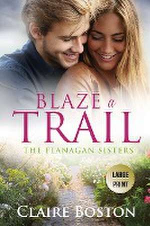 Blaze a Trail de Claire Boston