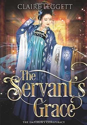 The Servant's Grace de Claire Leggett