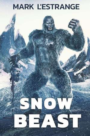 Snow Beast de Mark L'Estrange