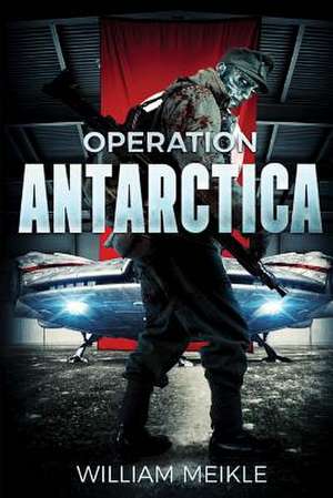 Operation Antarctica de William Meikle