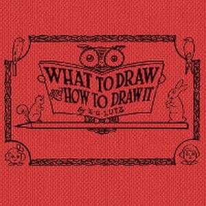 What to draw and how to draw it de E. G. Lutz