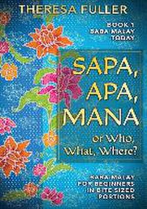 Sapa, Apa, Mana or Who, What, Where de Theresa Fuller