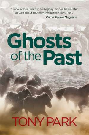 Ghosts of the Past de Tony Park