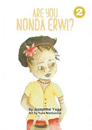 Are You Nonda Erwi? de Josephine Yaga