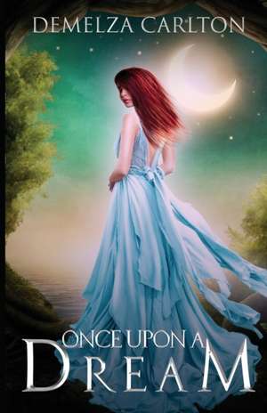 Once Upon a Dream de Demelza Carlton