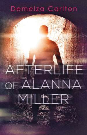 Afterlife of Alanna Miller de Demelza Carlton