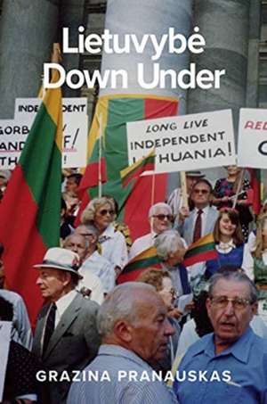 Lietuvyb¿ Down Under de Grazina Pranauskas