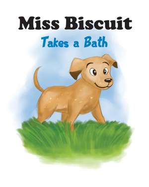 Miss Biscuit Takes a Bath de James Millet