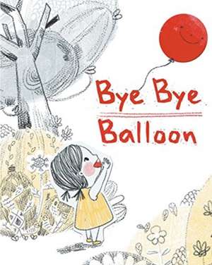 Bye Bye Balloon de Kristen Soulvis