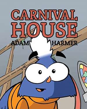 Carnival House de Adam Harmer