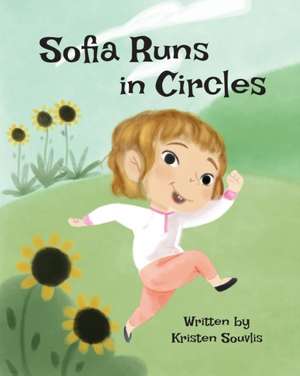 Sofia Runs in Circles de Kristen Souvlis