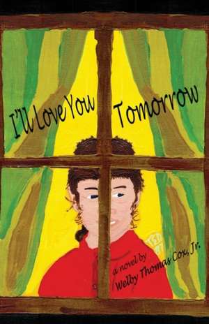 I'll Love You Tomorrow de Jr. Welby Thomas Cox