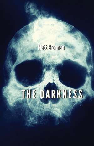 The Darkness de Matt Brennan