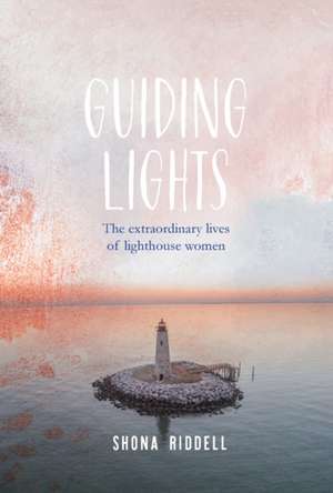 Guiding Lights de Shona Riddell